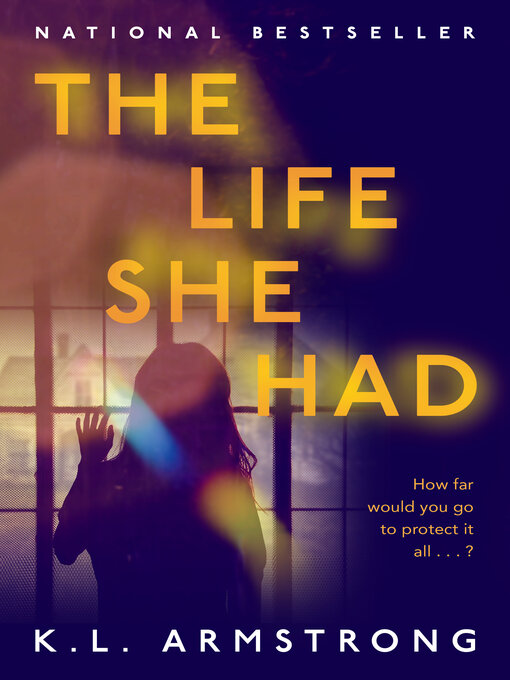 Title details for The Life She Had by K.L. Armstrong - Wait list
